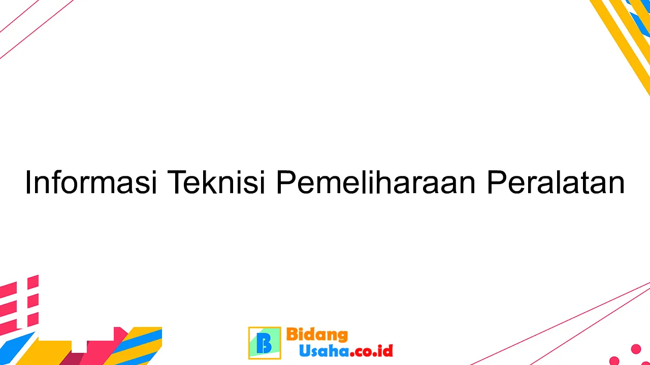 Informasi Teknisi Pemeliharaan Peralatan