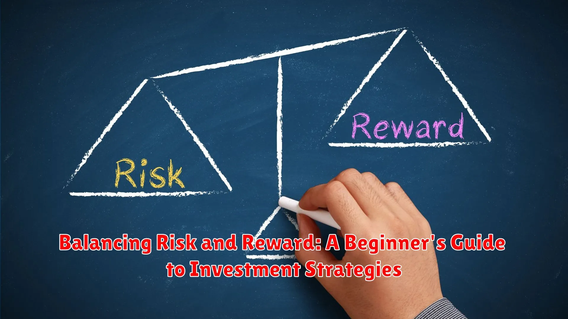 Balancing Risk and Reward: A Beginner's Guide to Investment Strategies