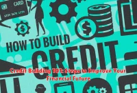 Credit Building 101: Steps to Improve Your Financial Future