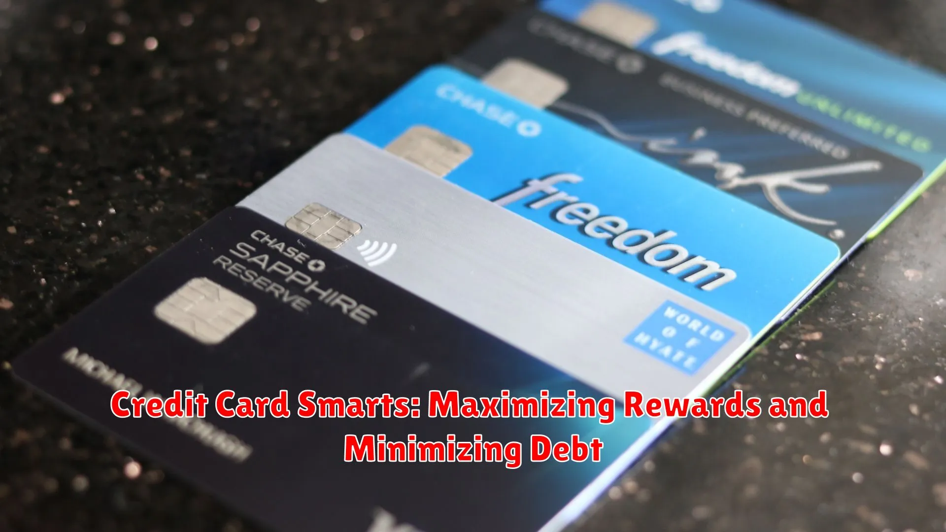 Credit Card Smarts: Maximizing Rewards and Minimizing Debt