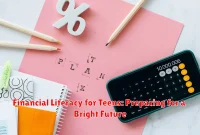 Financial Literacy for Teens: Preparing for a Bright Future