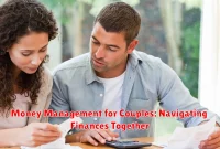 Money Management for Couples: Navigating Finances Together