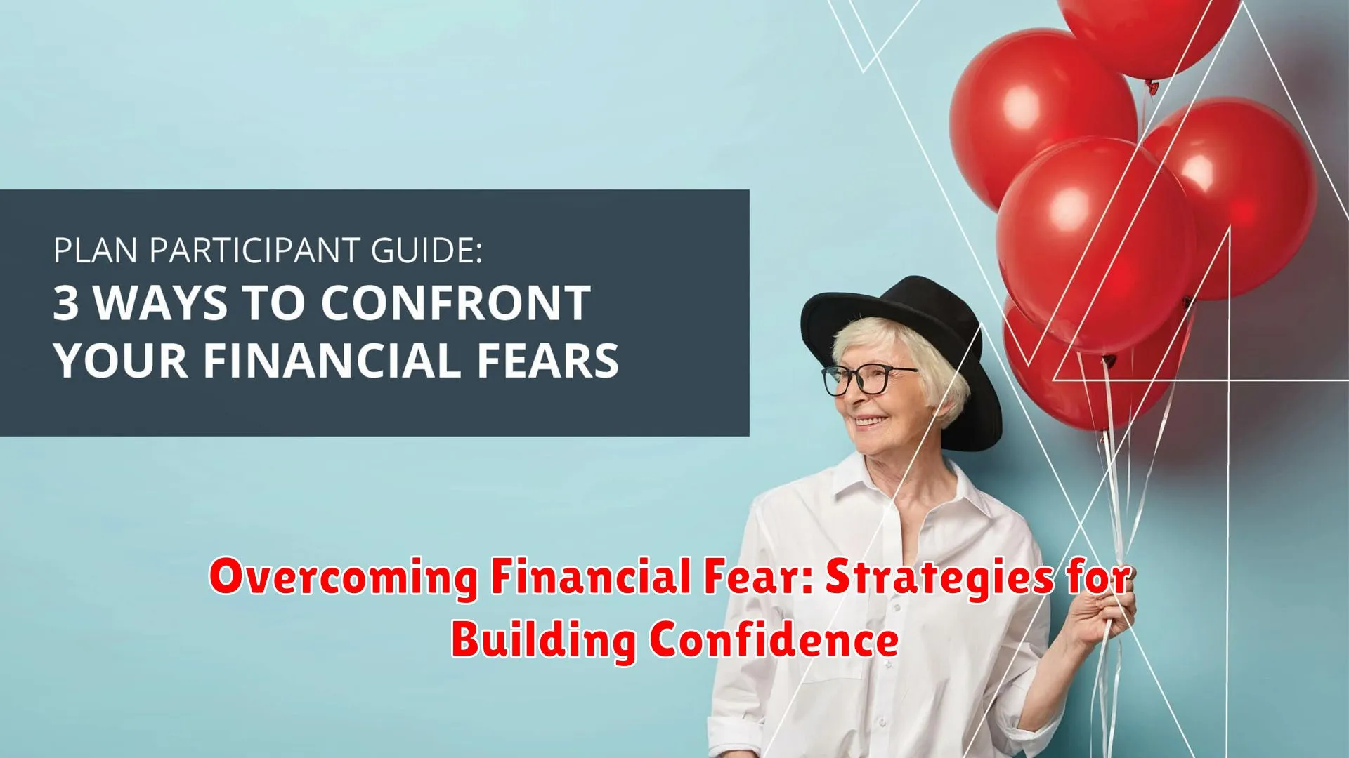 Overcoming Financial Fear: Strategies for Building Confidence