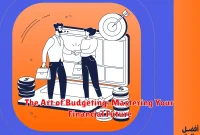 The Art of Budgeting: Mastering Your Financial Future