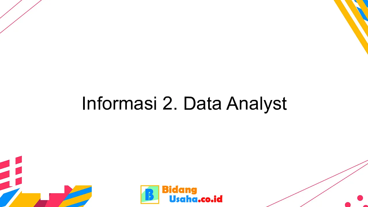 Informasi 2. Data Analyst