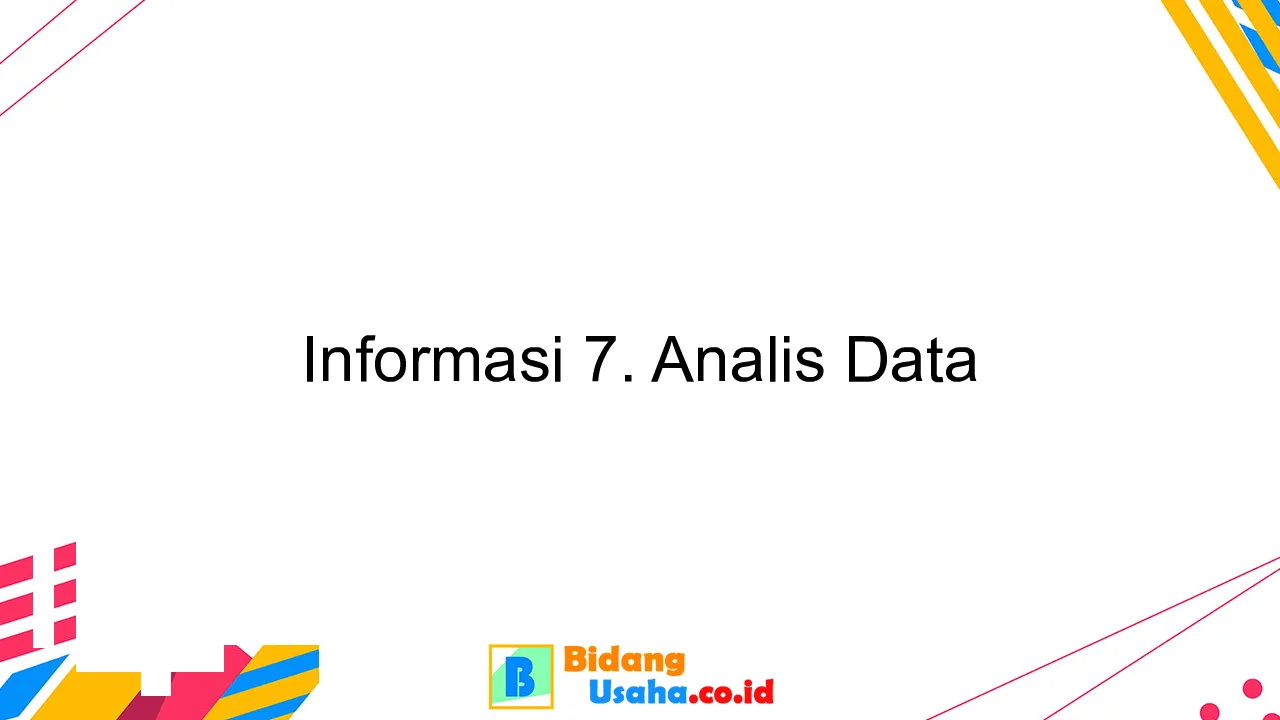 Informasi 7. Analis Data