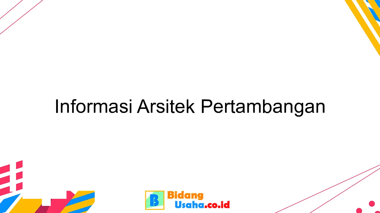 Informasi Arsitek Pertambangan