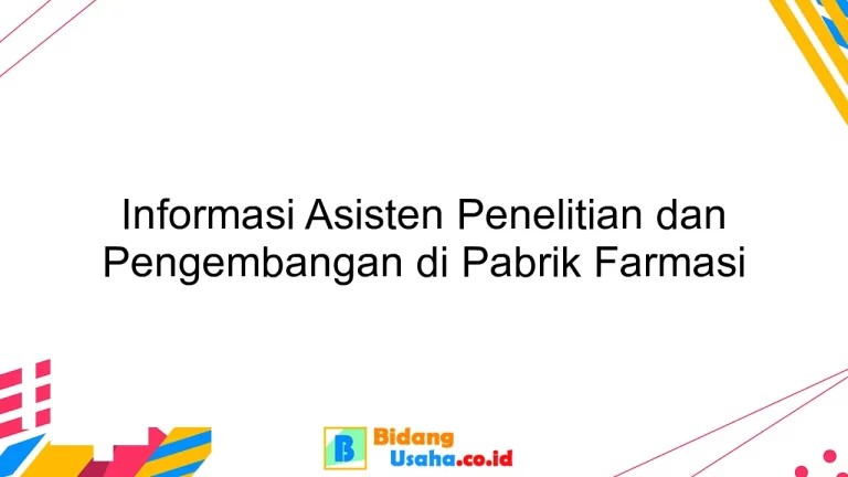 Informasi Asisten Penelitian dan Pengembangan di Pabrik Farmasi