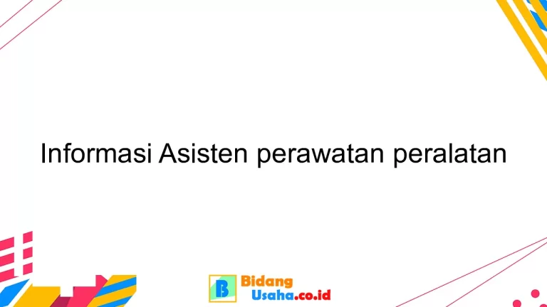 Informasi Asisten perawatan peralatan