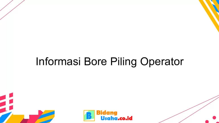 Informasi Bore Piling Operator