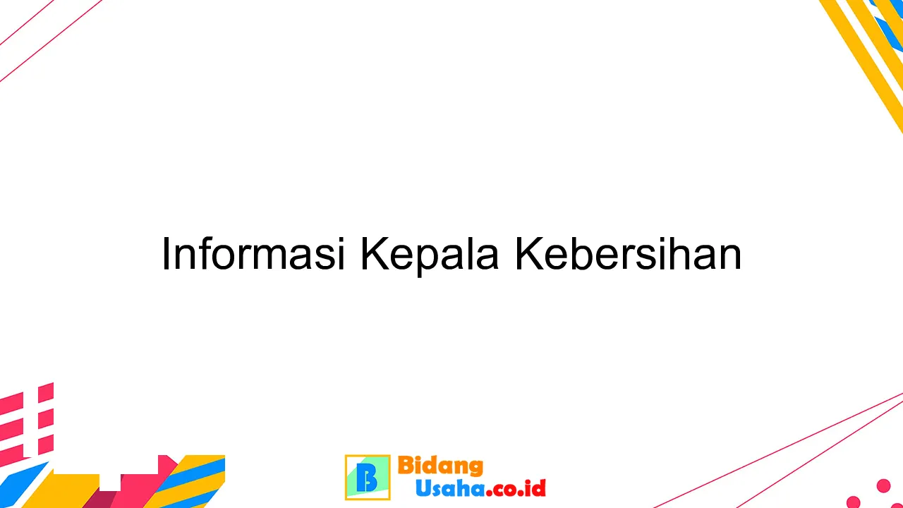 Informasi Kepala Kebersihan