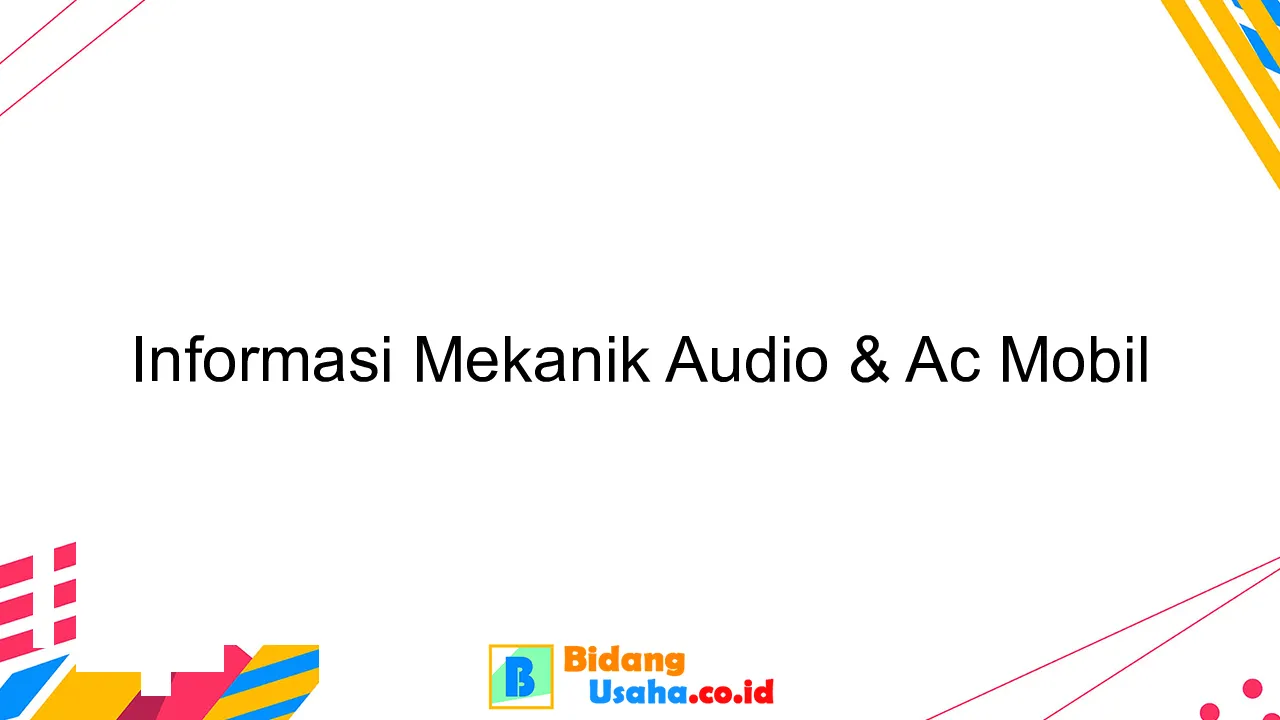 Informasi Mekanik Audio & Ac Mobil