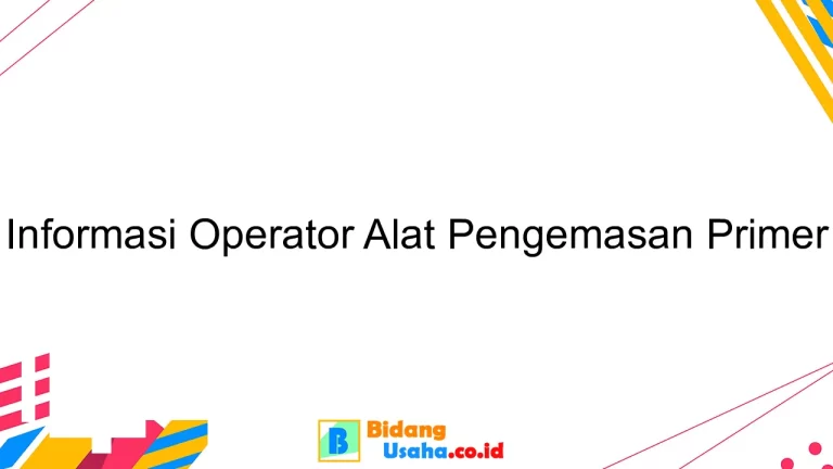 Informasi Operator Alat Pengemasan Primer