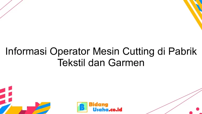 Informasi Operator Mesin Cutting di Pabrik Tekstil dan Garmen