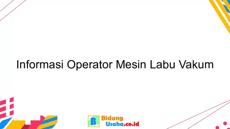 Informasi Operator Mesin Labu Vakum