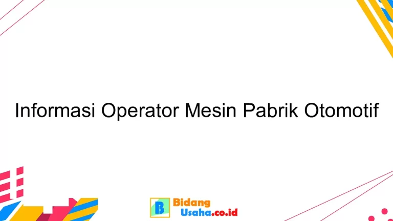 Informasi Operator Mesin Pabrik Otomotif