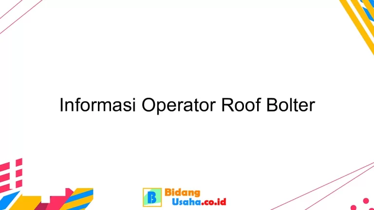 Informasi Operator Roof Bolter