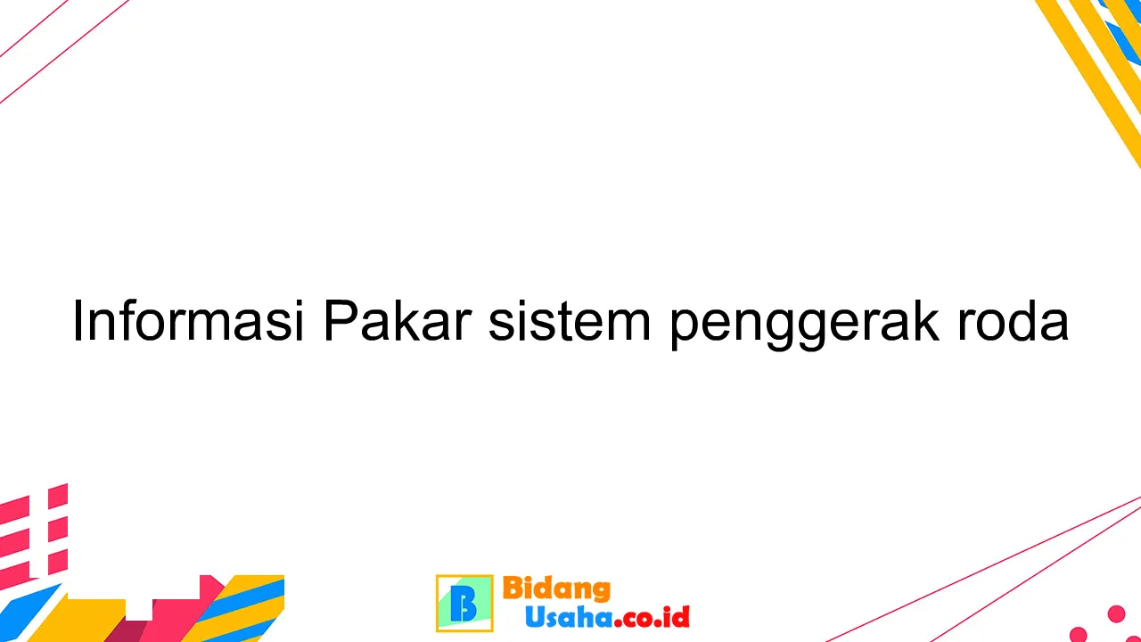 Informasi Pakar sistem penggerak roda