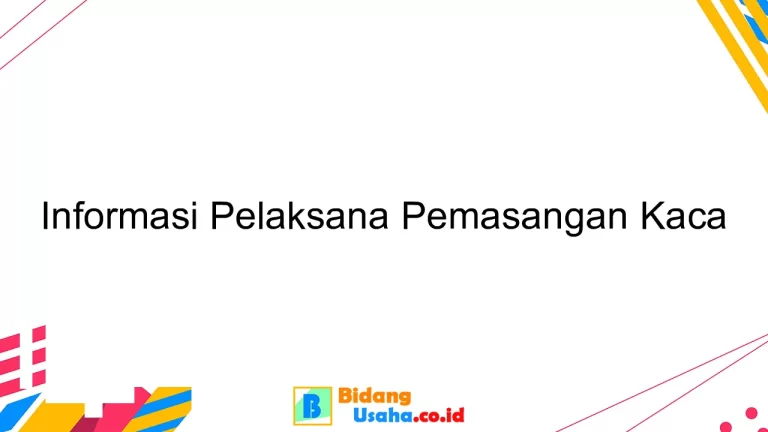 Informasi Pelaksana Pemasangan Kaca