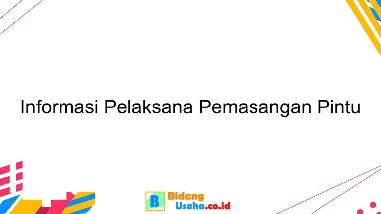 Informasi Pelaksana Pemasangan Pintu