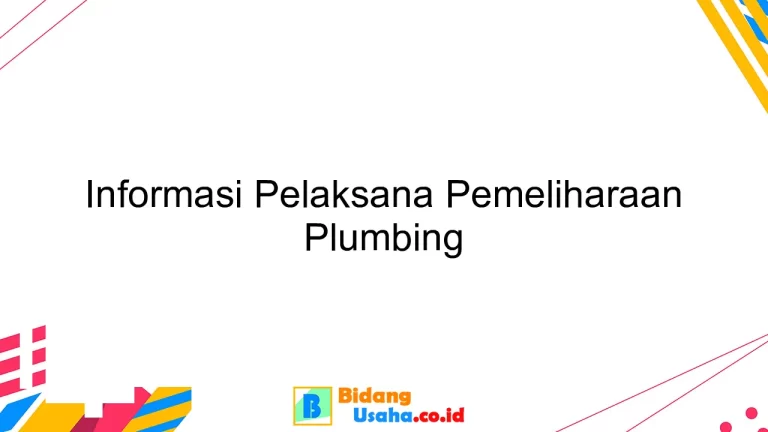 Informasi Pelaksana Pemeliharaan Plumbing