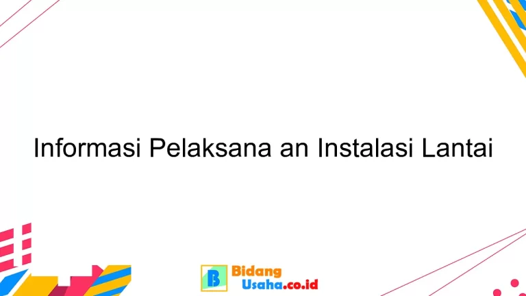 Informasi Pelaksana an Instalasi Lantai