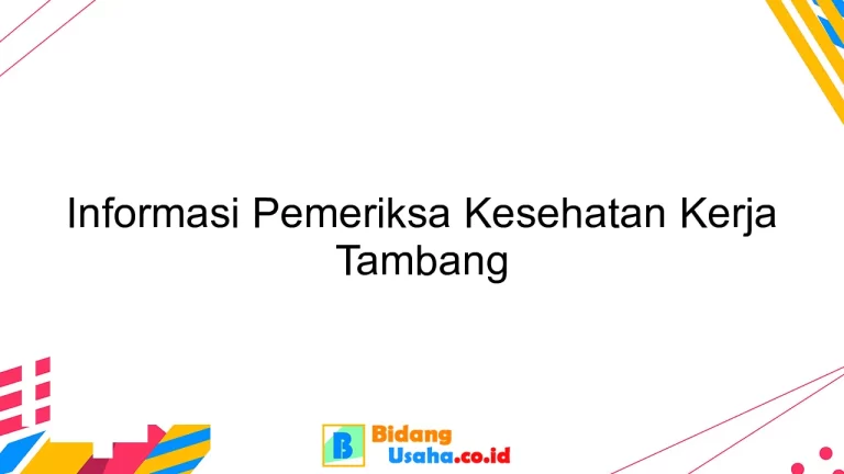 Informasi Pemeriksa Kesehatan Kerja Tambang