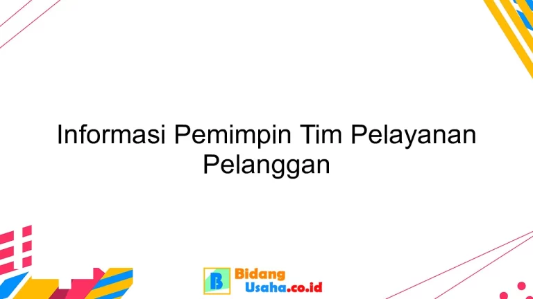 Informasi Pemimpin Tim Pelayanan Pelanggan