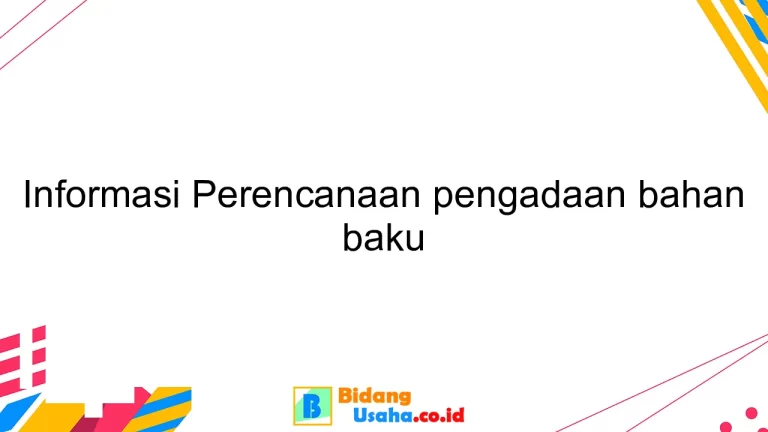 Informasi Perencanaan pengadaan bahan baku