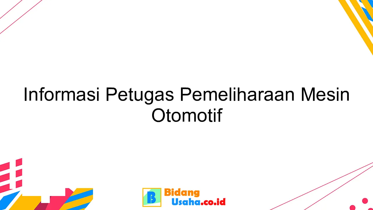 Informasi Petugas Pemeliharaan Mesin Otomotif