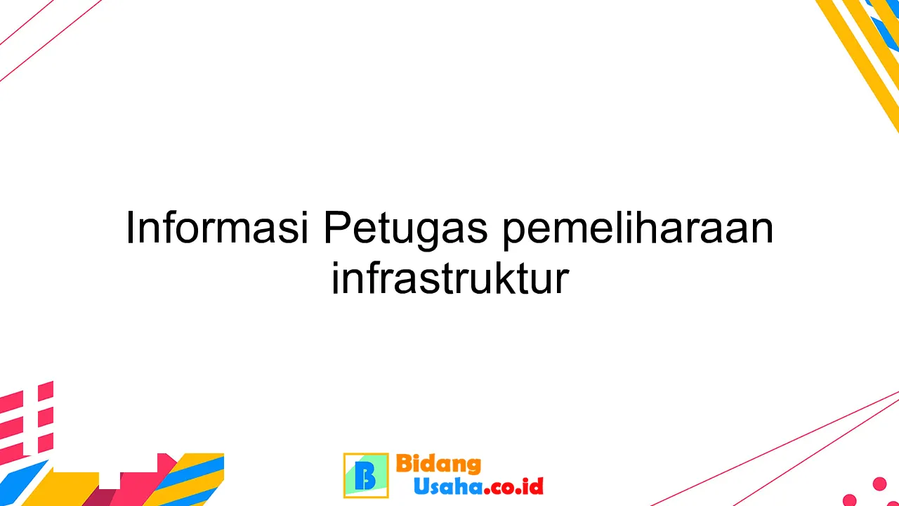 Informasi Petugas pemeliharaan infrastruktur