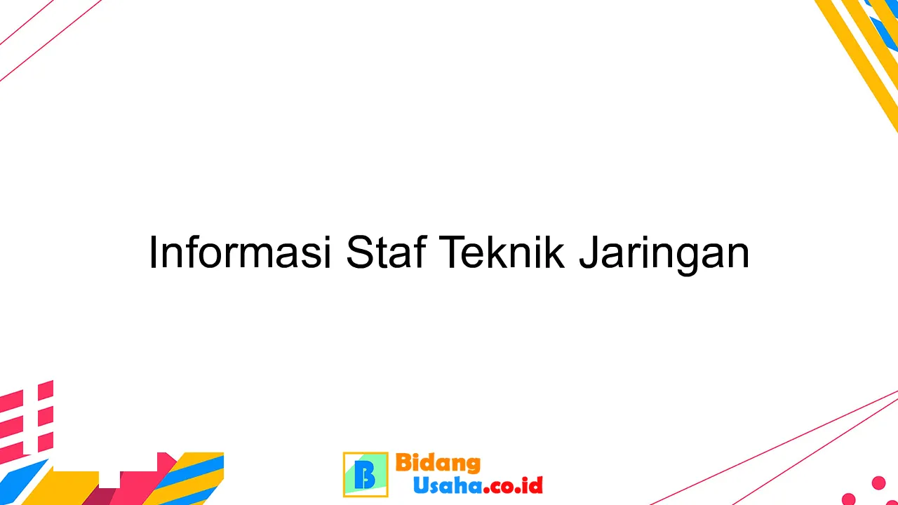 Informasi Staf Teknik Jaringan