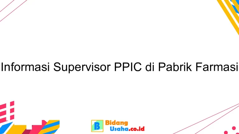 Informasi Supervisor PPIC di Pabrik Farmasi