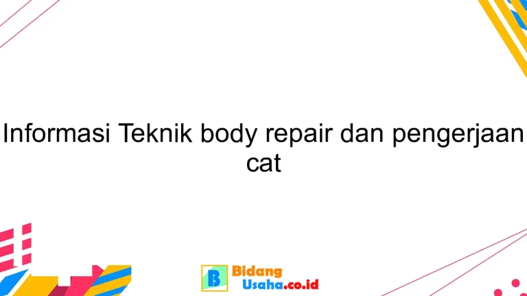 Informasi Teknik body repair dan pengerjaan cat