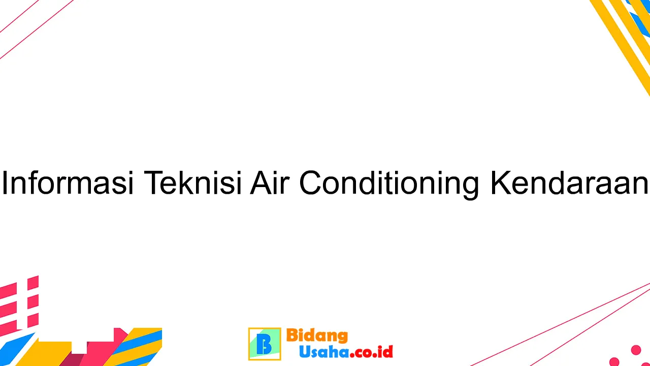 Informasi Teknisi Air Conditioning Kendaraan