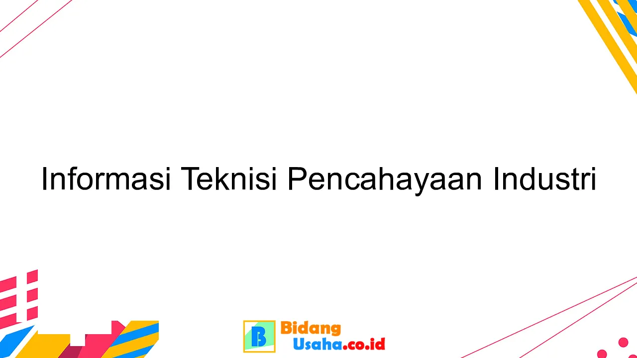 Informasi Teknisi Pencahayaan Industri