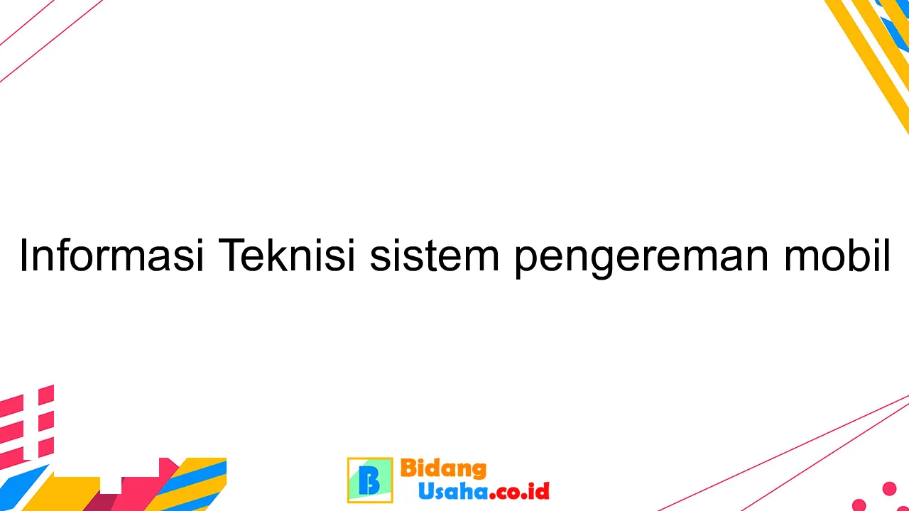 Informasi Teknisi sistem pengereman mobil