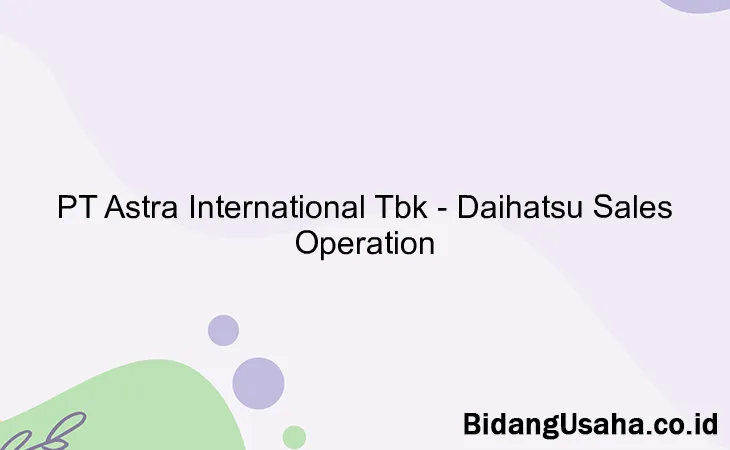 PT Astra International Tbk - Daihatsu Sales Operation