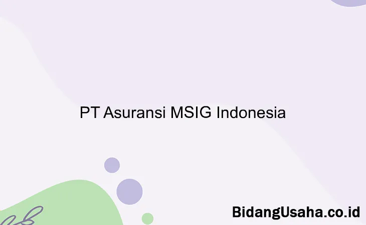 PT Asuransi MSIG Indonesia
