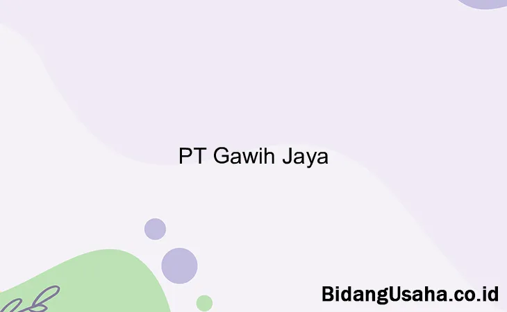 PT Gawih Jaya