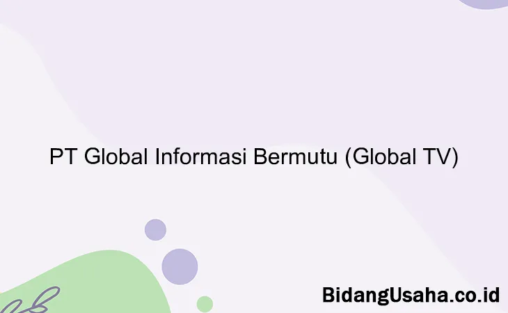 PT Global Informasi Bermutu (Global TV)