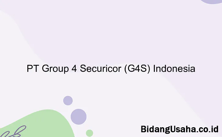 PT Group 4 Securicor (G4S) Indonesia