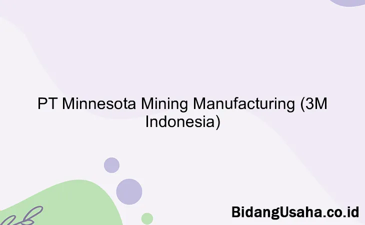 PT Minnesota Mining Manufacturing (3M Indonesia)