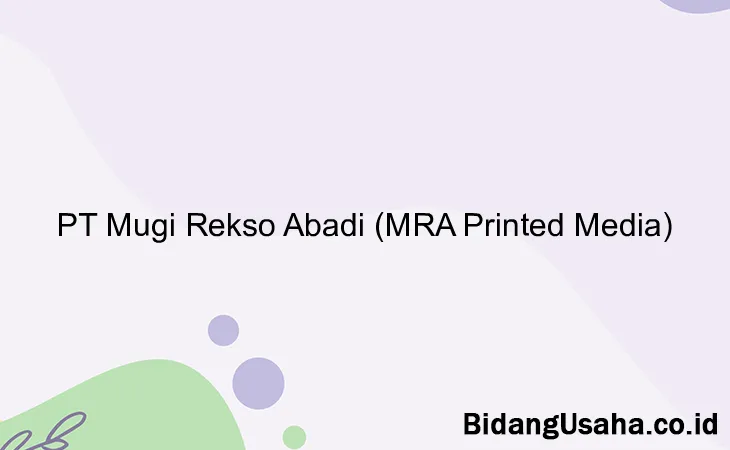 PT Mugi Rekso Abadi (MRA Printed Media)