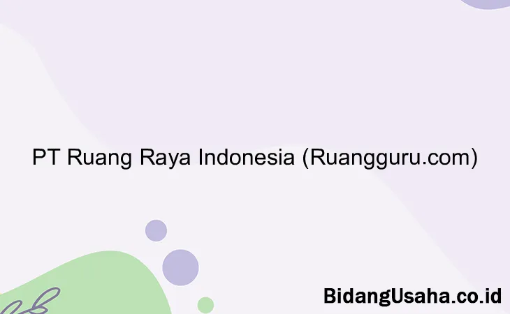 PT Ruang Raya Indonesia (Ruangguru.com)