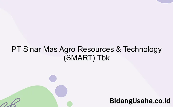 PT Sinar Mas Agro Resources & Technology (SMART) Tbk