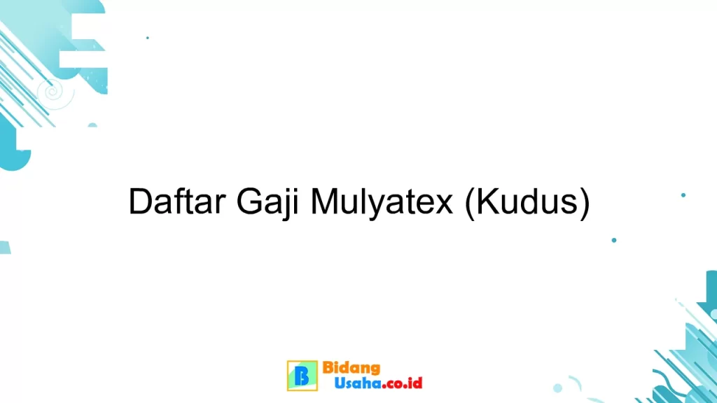 Daftar Gaji Mulyatex (Kudus)