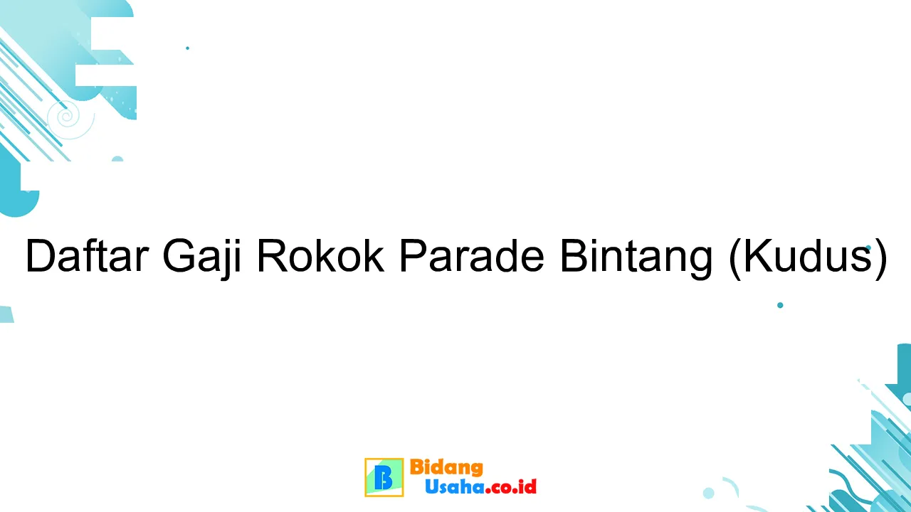 Daftar Gaji Rokok Parade Bintang (Kudus)