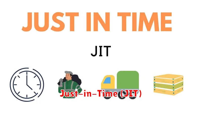 Just-in-Time (JIT)