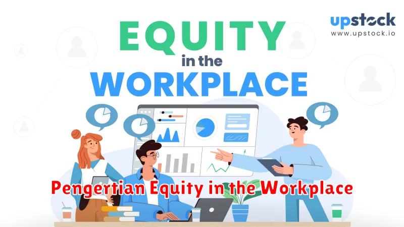 Pengertian Equity in the Workplace